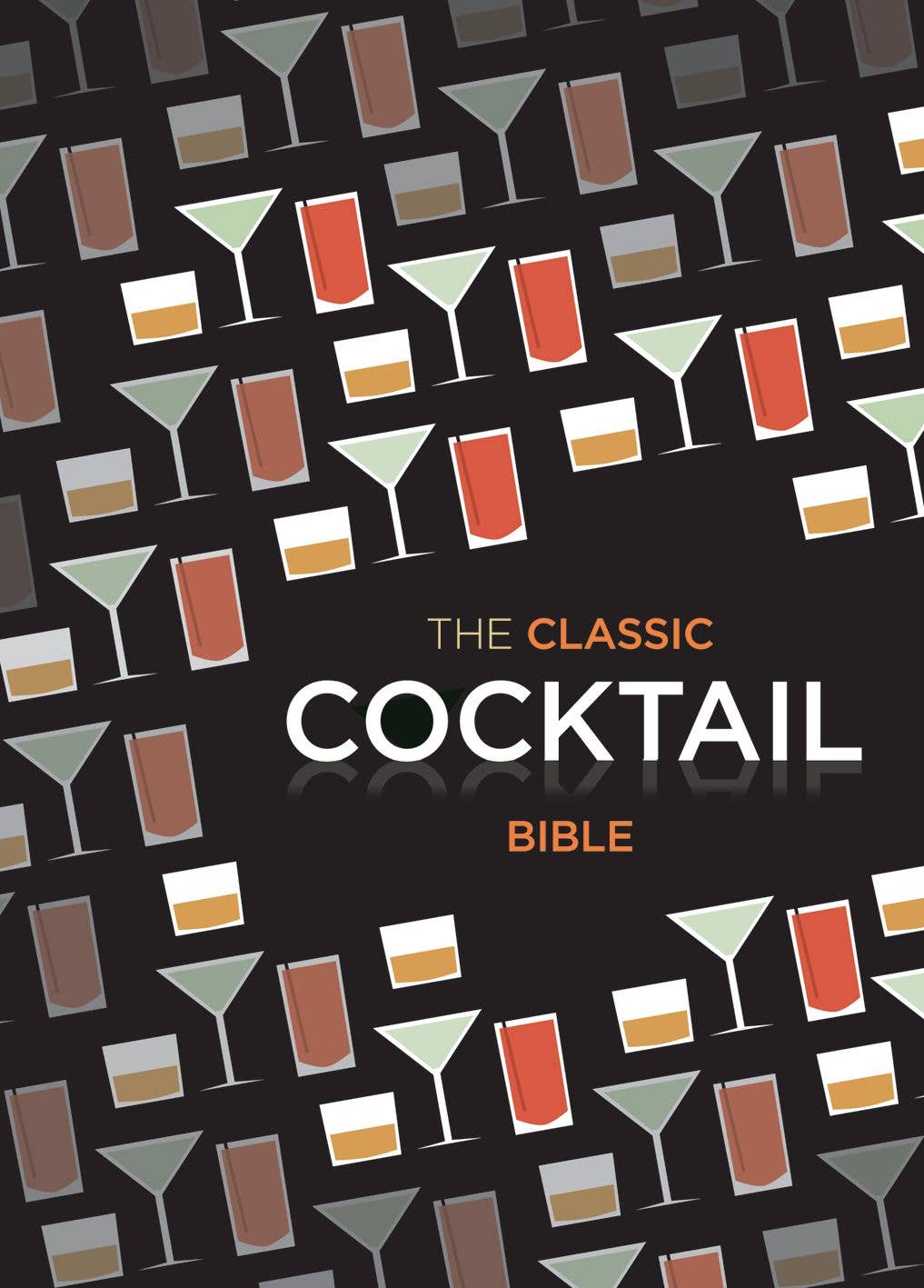 The Classic Cocktail Bible, a dark cover patterned with mid-century cocktail glasses in orange, cream and sage